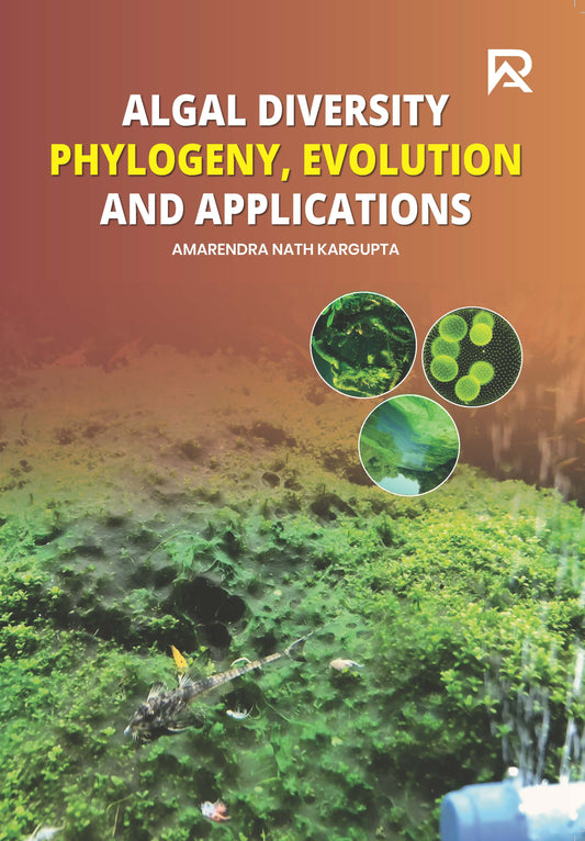 ALGAL DIVERSITY : PHYLOGENY, EVOLUTION AND APPLICATIONS