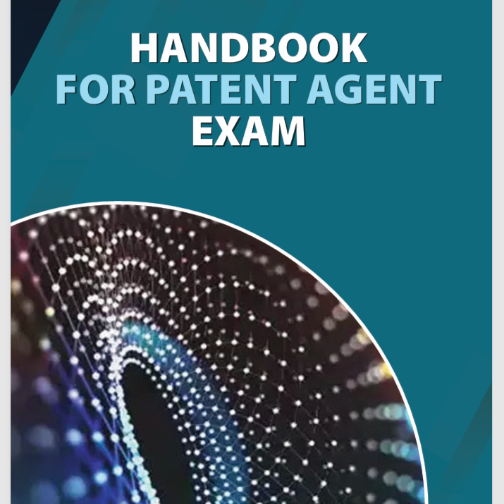 HANDBOOK FOR PATENT AGENT EXAM
