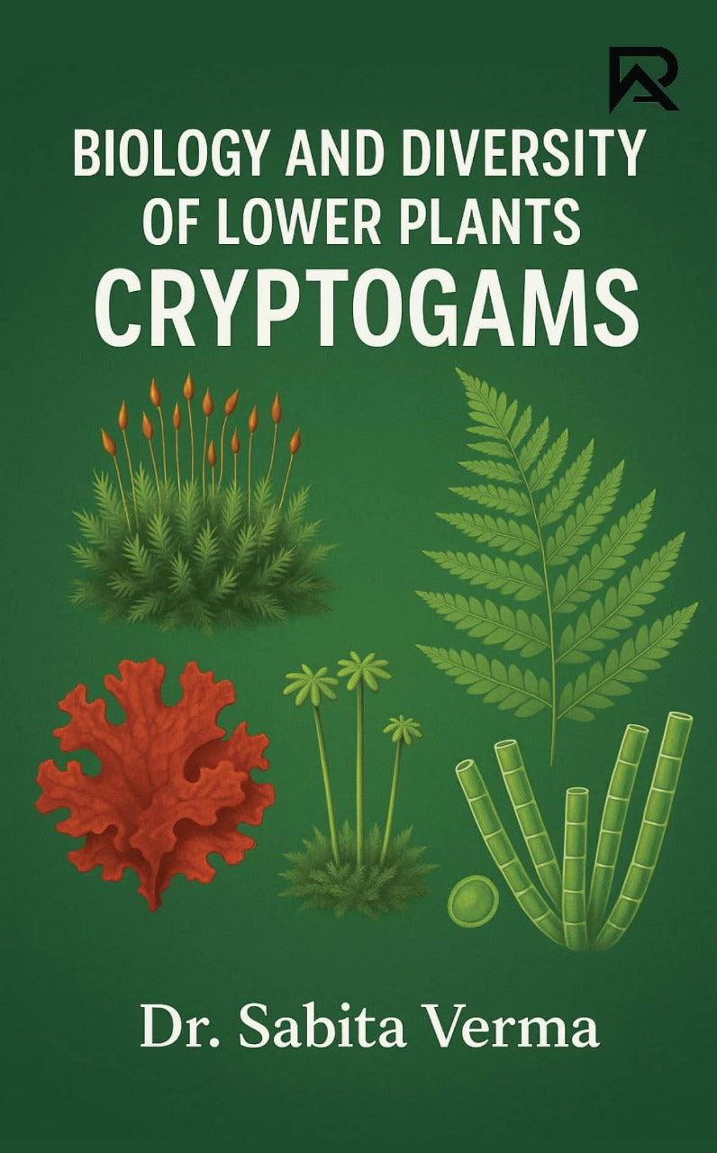 BIOLOGY AND DIVERSITY OF LOWER PLANTS : CRYPTOGAMS